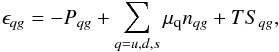 Mathematical equation: \begin{equation} \epsilon_{qg} = -P_{qg} + \sum_{q=u,d,s} \mu_{\rm q} n_{qg} + T S_{qg}, \end{equation}