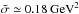 Mathematical equation: \hbox{$\bar\sigma \simeq 0.18~{\rm GeV^2}$}