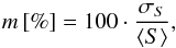 Mathematical equation: \begin{equation} m\,[\%]=100\cdot\frac{\sigma_{S}}{\langle S \rangle}, \end{equation}