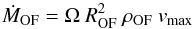 Mathematical equation: \appendix \setcounter{section}{2} \begin{equation} \dot M_{\rm OF}= \Omega ~ R_{\rm OF}^2 ~\rho_{\rm OF}~ v_{\rm max} \label{fluid} \end{equation}