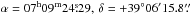Mathematical equation: \hbox{$\alpha = 07^{\rm h}09^{\rm m}24\fs29, \, \delta = +39^{\circ}06'15.8\farcs$}