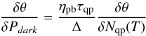 Mathematical equation: \begin{equation} \label{Eqn:NEPdark} \frac{\delta \theta}{\delta P_{dark}} = \frac{\eta_{\rm pb} \tau_{\rm qp}}{\Delta}\frac{\delta \theta}{\delta N_{\rm qp}(T)} \end{equation}