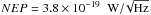 Mathematical equation: \hbox{$NEP = 3.8 \times10^{-19}\;\WHz$}