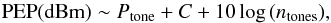 Mathematical equation: \begin{equation} {\rm PEP} ({\rm dBm}) \sim P_{\rm tone} + C + 10\log{(n_{\rm tones})}, \end{equation}