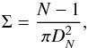 Mathematical equation: \begin{equation} \Sigma=\frac{N-1}{\pi D_N^2} \label{eqn:sigma} , \end{equation}
