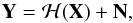Mathematical equation: \begin{equation} \mathbf{Y} = \mathcal{H}(\mathbf{X}) + \mathbf{N}, \label{eq:lip2} \end{equation}