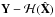 Mathematical equation: \hbox{$\mathbf{Y} - \mathcal{H}(\hat{\mathbf{X}})$}