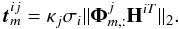 Mathematical equation: \begin{equation} \vec{t}^{ij}_m = \kappa_j \sigma_i \|\mathbf{\Phi}^{j}_{m,:}\mathbf{H}^{i T}\|_2. \label{eq:weights_2} \end{equation}