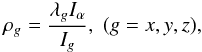 Mathematical equation: $$ \rho_g = \frac{\lambda_g I_\alpha}{I_g}, \; (g = x, y, z), $$