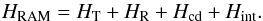 Mathematical equation: \begin{equation} \label{hram} H_{\rm RAM} = H_{\rm T} + H_{\rm R} + H_{\rm cd} + H_{\rm int}. \end{equation}