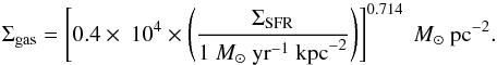 Mathematical equation: \begin{equation} \Sigma_{\rm gas}= \left[0.4 \times\ 10^{4} \times \left(\frac{\Sigma_{\rm SFR}}{1~M_\odot~{\rm yr}^{-1}~{\rm kpc}^{-2}}\right)\right]^{0.714}~M_\odot~{\rm pc}^{-2}. \label{KSeq2} \end{equation}