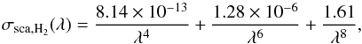 Mathematical equation: \begin{equation} \sigma_{\rm sca, H_{2}}(\lambda) = \frac{8.14 \times 10^{-13}}{\lambda^{4}} + \frac{1.28 \times 10^{-6}}{\lambda^{6}} + \frac{1.61}{\lambda^{8}}, \end{equation}