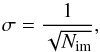 Mathematical equation: \begin{equation} \sigma = \frac{1}{\sqrt{N_{\rm im}}}, \label{eq:var} \end{equation}