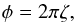 Mathematical equation: \begin{equation} \phi = 2\pi\zeta, \label{eq:phi} \end{equation}