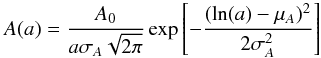 Mathematical equation: \begin{equation} A(a) = \frac{A_{0}}{a\sigma_{A}\sqrt{2\pi}}\exp\left[-\frac{(\ln(a) - \mu_{A})^{2}}{2\sigma_{A}^{2}}\right] \end{equation}