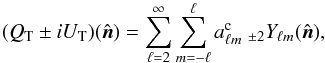 Mathematical equation: \begin{equation} (Q_{\rm T} \pm iU_{\rm T})(\hat{\vec{n}}) = \sum_{\ell=2}^{\infty} \sum_{m=-\ell}^{\ell} a_{\ell m}^{\rm c} \ {}_{\pm 2}Y_{\ell m}(\hat{\vec{n}}), \end{equation}