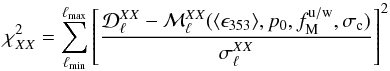 Mathematical equation: \begin{equation} \chi_{XX}^2 = \sum_{\ell_{\rm min}}^{\ell_{\rm max}} \left[ \frac{\dlxx - \mlxx (\langle \epsilon_{353} \rangle, p_0, f_{\rm M}^{\rm u/w}, \sigma_{\rm c})}{\sigma_{\ell}^{XX}} \right]^2 \end{equation}