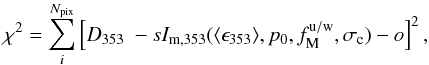 Mathematical equation: \begin{equation} \chi^2 = \sum_i^{N_{\rm pix}} \left[ \Dmodel\ - s I_{\rm m, 353} (\langle \epsilon_{353} \rangle, p_0, f_{\rm M}^{\rm u/w}, \sigma_{\rm c}) - o \right]^2 , \end{equation}