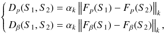 Mathematical equation: \begin{eqnarray} \left\{ \begin{aligned} D_p(S_1, S_2) & = \alpha_k \norm{ F_p(S_1) - F_p(S_2) }_{k} \\ D_{\beta}(S_1, S_2) & = \alpha_k \norm{ F_{\beta}(S_1) - F_{\beta}(S_2) }_{k}, \end{aligned} \right. \label{eq:popul-diff} \end{eqnarray}