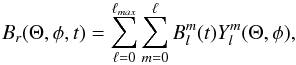 Mathematical equation: \begin{equation} B_{r}(\Theta,\phi,t) = \sum_{\ell=0}^{\ell_{max}} \sum_{m=0}^{\ell} B_{l}^{m}(t) Y_{l}^{m}(\Theta,\phi) , \end{equation}