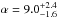 Mathematical equation: \hbox{$\alpha=9.0^{+2.4}_{-1.6}$}
