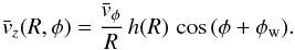 Mathematical equation: \begin{equation} \bar{v}_z (R,\phi)=\frac{\bar{v}_\phi}{R} \, h(R) \, \cos{( \phi + \phi_{\rm w} )}. \label{vz_general} \end{equation}