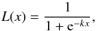 Mathematical equation: \begin{equation} L(x)=\frac{1}{1+{\rm e}^{-kx}}, \end{equation}