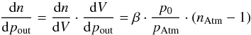 Mathematical equation: \begin{equation} \frac{{\rm d}n}{{\rm d}p_{\rm out}}=\frac{{\rm d}n}{{\rm d}V}\cdot\frac{{\rm d}V}{{\rm d}p_{\rm out}}= \beta \cdot \frac{p_{0}}{p_{\rm Atm}}\cdot (n_{\rm Atm}-1) \end{equation}