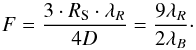 Mathematical equation: \begin{equation} F=\frac{3\cdot R_{\rm S}\cdot \lambda_R}{4D}=\frac{9 \lambda_R}{2 \lambda_B}\cdot \end{equation}