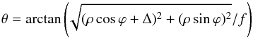 Mathematical equation: \begin{equation} \theta={\rm arctan}\left(\!\sqrt{(\rho \cos\varphi+\Delta)^2+(\rho \sin\varphi)^2}/f\right) \end{equation}