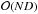Mathematical equation: \hbox{${\mathcal O}(ND)$}