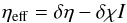 Mathematical equation: \appendix \setcounter{section}{1} \begin{equation} \eta_{\rm{eff}} = \delta \eta - \delta \chi I \end{equation}