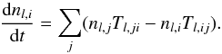 Mathematical equation: \begin{equation} \frac{{\rm d} n_{l,i}}{{\rm d} t} = \sum_j (n_{l,j} T_{l,ji} - n_{l,i} T_{l,ij}). \end{equation}