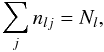 Mathematical equation: \begin{equation} \sum_j n_{lj} = N_l, \end{equation}