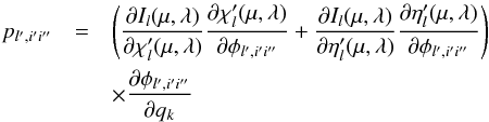 Mathematical equation: \begin{eqnarray} p_{l',i'i''} &= &\left ( \frac{\partial I_l(\mu,\lambda)}{\partial \chi_l'(\mu,\lambda)} \frac{\partial \chi_l'(\mu,\lambda)}{\partial \phi_{l',i'i''}} + \frac{\partial I_l(\mu,\lambda)}{\partial \eta_l'(\mu,\lambda)} \frac{\partial \eta_l'(\mu,\lambda)}{\partial \phi_{l',i'i''}} \right )\nonumber \\ &&\times \frac{\partial \phi_{l',i'i''}}{\partial q_k} \label{derI_inconcise} \end{eqnarray}