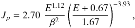 Mathematical equation: \begin{equation} J_{p} = 2.70\,\,\frac{E^{1.12}}{\beta^2}\left(\frac{E+0.67}{1.67}\right)^{-3.93}, \label{eq:prot_lis} \end{equation}