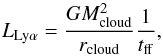 Mathematical equation: \begin{equation} L_{\rm Ly \alpha} = \frac{G M_{\rm cloud}^2}{r_{\rm cloud}} \frac{1}{t_{\rm ff}}, \end{equation}