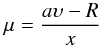 Mathematical equation: \begin{equation} \mu = \frac{a \upsilon - R}{x} \end{equation}