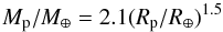 Mathematical equation: \begin{equation} M_{\rm p}/M_{\oplus} = 2.1 (R_{\rm p}/R_{\oplus})^{1.5} \label{eq:mass-radius} \end{equation}