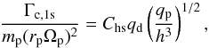 Mathematical equation: \begin{equation} \frac{\Gamma_\mathrm{c,1s}} {m_{\rm p} (r_{\rm p} \Omega_{\rm p})^2} = C_\mathrm{hs} q_{\rm d} \left(\frac{q_{\rm p}}{h^{3}}\right)^{1/2}, \label{eq:hs1} \end{equation}