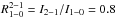 Mathematical equation: \hbox{$R^{2{-}1}_{1{-}0}=I_{2{-}1}/I_{1{-}0}= 0.8$}
