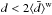 Mathematical equation: \hbox{$d< 2 \langle\bar d\rangle^{\rm w}$}