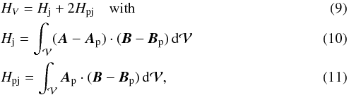 Mathematical equation: \begin{eqnarray} &&H_V = \Hj + 2\Hpj \quad \text{with} \label{eq:HDecomp}\\ &&\Hj = \int_{\vol} (\vA - \vAp) \cdot (\vB-\vBp) \dV \label{eq:Hj}\\ &&\Hpj = \int_{\vol} \vAp \cdot (\vB-\vBp) \dV \label{eq:Hpj} , \end{eqnarray}
