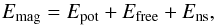 Mathematical equation: \begin{equation} \label{eq:thomson} E_{\rm mag} = E_{\rm pot} +E_{\rm free} +E_{\rm ns} , \end{equation}