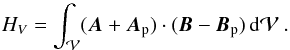 Mathematical equation: \begin{equation} \label{eq:Hrel} H_V = \int_{\vol} (\vA+\vAp ) \cdot (\vB-\vBp ) \dV \ . \end{equation}