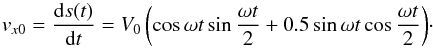 Mathematical equation: \begin{equation} \label{vft} \displaystyle{v_{x0}=\frac{{\rm d}s(t)}{{\rm d}t}=V_0\left(\cos{\omega t}\sin{\frac{\omega t}{2}}+0.5 \sin{\omega t}\cos{\frac{\omega t}{2}}\right)}\cdot \end{equation}