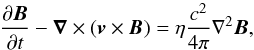 Mathematical equation: \begin{equation} \label{induction} \displaystyle{\frac{\partial\vec{B}}{\partial t}-\vec{\nabla}\times(\vec{v}\times\vec{B})=\eta\frac{c^2}{4\pi}\nabla^2\vec{B}}, \end{equation}