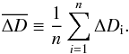 Mathematical equation: \begin{equation} \overline{\Delta D}\equiv \frac{1}{n}\sum\limits_{i=1}^{n}{\Delta D_\mathrm{i}}. \label{eqn:size_error} \end{equation}