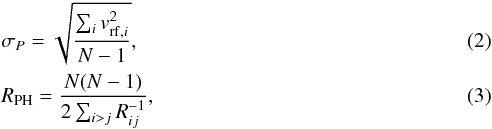 Mathematical equation: \begin{eqnarray} && \sigma_P=\sqrt{\frac{\sum_i{v_{{\rm rf},i}^2}}{N-1}}, \label{eq:RPH}\\ && R_{\rm PH}=\frac{N(N-1)}{2\sum_{i>j}{R_{ij}^{-1}}}, \end{eqnarray}