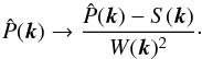 Mathematical equation: \begin{equation} \hat P({\vec k}) \rightarrow \frac{ \hat{P}({\vec k})-S({\vec k})}{ W({{\vec k}})^2} \cdot \label{mas_correct} \end{equation}